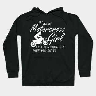 Motorcross Girl - I'm a motorcross girl Like a Normal Girl Hoodie